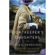 The Lightkeeper's Daughters by Pendziwol, Jean E., 9780062572028