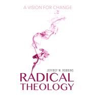 Radical Theology by Robbins, Jeffrey W., 9780253022028