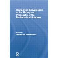 Companion Encyclopedia of the History and Philosophy of the Mathematical Sciences by Grattan-Guinness,Ivor, 9780415862028
