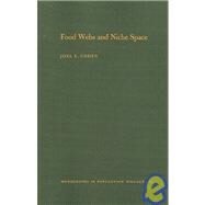 Food Webs & Niche Space by Cohen, Joel E., 9780691082028