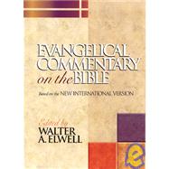 Evangelical Commentary on the Bible by Elwell, Walter A., 9780801032028