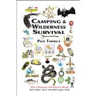 Camping & Wilderness Survival, 2nd The Ultimate Outdoors Book by Tawrell, Paul, 9780974082028