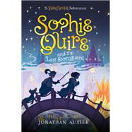 Sophie Quire and the Last Storyguard A Peter Nimble Adventure by Auxier, Jonathan, 9781419722028