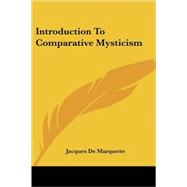 Introduction to Comparative Mysticism by De Marquette, Jacques, 9781428632028