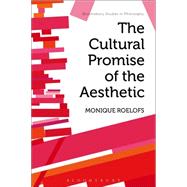 The Cultural Promise of the Aesthetic by Roelofs, Monique, 9781474242028