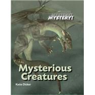 Mysterious Creatures by Dicker, Katie, 9781625882028