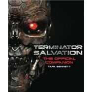 Terminator Salvation: The Movie Companion (Hardcover edition) by BENNETT, TARA, 9781848562028