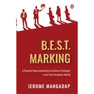 B.E.S.T. Marking A Powerful New Leadership Excellence Paradigm in the Post-Pandemic World by Mangadap, Jerome, 9789815162028