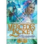 The Fairy Godmother by Mercedes Lackey, 9780373802029
