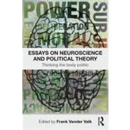 Essays on Neuroscience and Political Theory: Thinking the Body Politic by Vander Valk; Frank, 9780415782029