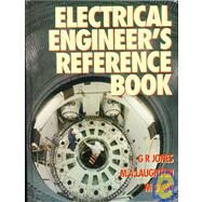 Electrical Engineer's Reference Book (15th) by Jones, G.R.; Laughton, M.A.; Say, M.G., 9780750612029