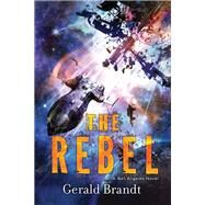 The Rebel by Brandt, Gerald, 9780756412029