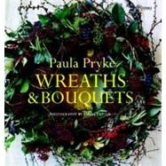 Wreaths & Bouquets,Pryke, Paula; Cuttle, Sarah,9780789322029