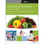 Visualizing Nutrition: Everyday Choices, 5th Edition [Rental Edition] by Unknown, 9781119742029