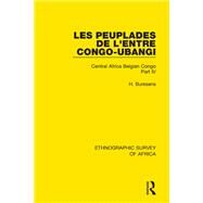 Les Peuplades de L'Entre Congo-Ubangi (Ngbandi, Ngbaka, Mbandja, Ngombe et Gens D'Eau): Central Africa Belgian Congo Part IV by Burssens; H, 9781138242029