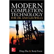 Modern Completion Technology for Oil and Gas Wells by Zhu, Ding; Furui, Kenji, 9781259642029