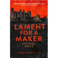 Lament for a Maker by Innes, Michael, 9781504092029