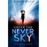 Under the Never Sky by Rossi, Veronica, 9780062072030