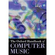 The Oxford Handbook of Computer Music by Dean, Roger T., 9780199792030
