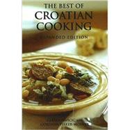 The Best of Croatian Cooking by Pavicic, Liliana; Pirker-Mosher, Gordana, 9780781812030