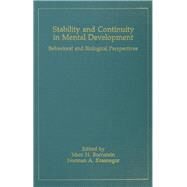 Stability and Continuity in Mental Development: Behavioral and Biological Perspectives by Bornstein; M. H., 9780805802030
