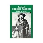 Last Cherokee Warriors by Steele, Phillip W., 9780882892030