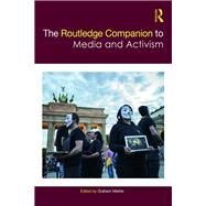 The Routledge Companion to Media and Activism by Meikle; Graham, 9781138202030
