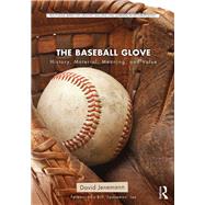 Baseball Glove: From Flesh to Gold by Jenemann; David, 9781138682030