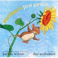 Mortimer's First Garden by Wilson, Karma; Andreasen, Dan, 9781416942030