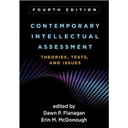 Contemporary Intellectual Assessment Theories, Tests, and Issues by Flanagan, Dawn P.; McDonough, Erin M.; Kaufman, Alan S., 9781462552030
