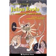 Julius Evola y la civilizacion del cuarto estado / Julius Evola and civilization of the fourth estate by Fernandez, Angel; Lopez, Miguel Angel Sanchez, 9781502902030