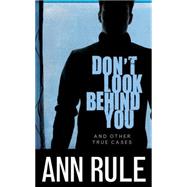 Don't Look Behind You by Rule, Ann; Merlington, Laural, 9781511362030