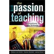 The Passion of Teaching Dispositions in the Schools by Smith, R. Lee; Skarbek, Denise; Hurst, James, 9781578862030