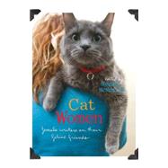 Cat Women Female Writers on Their Feline Friends by McMorris, Megan, 9781580052030