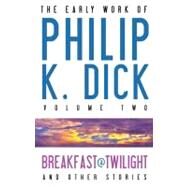The Early Work of Philip K. Dick by Dick, Philip K., 9781607012030