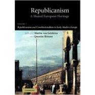 Republicanism: A Shared European Heritage by Edited by Martin van Gelderen , Quentin Skinner, 9780521802031