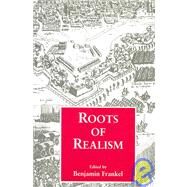 Roots of Realism by Frankel,Benjamin, 9780714642031
