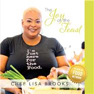The Joy of the Feast by Brooks, Chef Lisa, 9781098392031