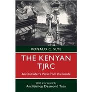 The Kenyan Tjrc by Slye, Ronald C.; Tutu, Desmond, 9781108422031