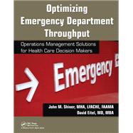 Optimizing Emergency Department Throughput by Shiver, John M., 9781138432031