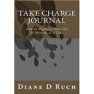 Take Charge Journal by Ruch, Diane D., 9781505412031