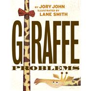 Giraffe Problems by John, Jory; Smith, Lane, 9781524772031