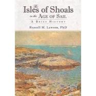 The Isles of Shoals in the Age of Sail by Lawson, Russell M., 9781596292031