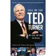 Call Me Ted by Turner, Ted; Burke, Bill, 9780446582032