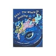 Shh! the Whale Is Smiling by Nobisso, Josephine; Hyde, Maureen, 9780940112032