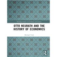 Otto Neurath and the History of Economics by Turk; Michael, 9781138732032