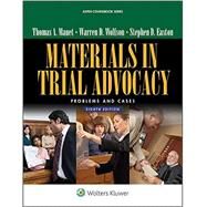 Materials in Trial Advocacy Problems and Cases by Mauet, Thomas A.; Wolfson, Warren D.; Easton, Steve, 9781454852032