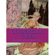 Cinderella Tales by Martinez, Dai'quiriya; Grimm, Jacob; Grimm, Wilhelm; Perrault, Charles; Basile, Giambattista, 9781505882032