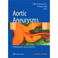 Aortic Aneurysms by Upchurch, Gilbert R., Jr.; Criado, Enrique, 9781603272032