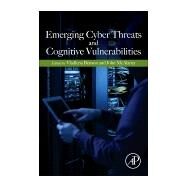 Emerging Cyber Threats and Cognitive Vulnerabilities by Benson, Vladlena; Mcalaney, John, 9780128162033
